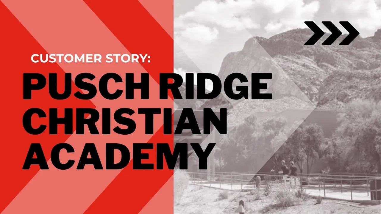 A Customer Story: Pusch Ridge Christian Academy