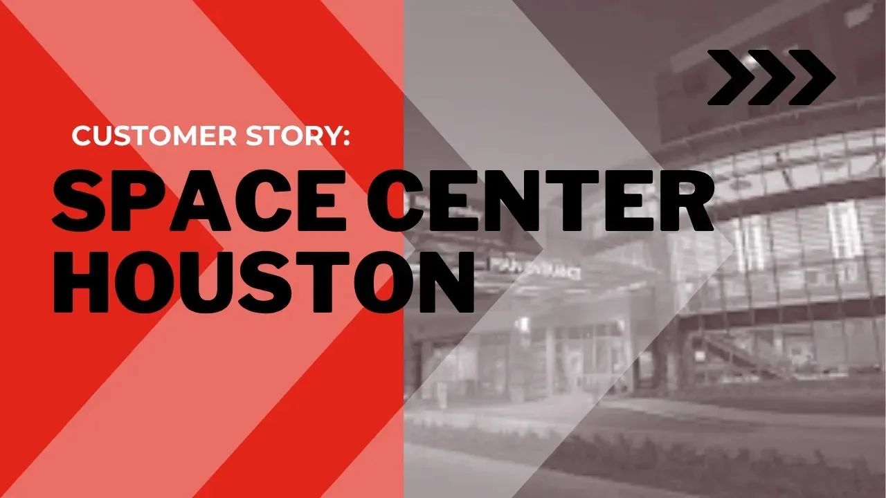 A Customer Story: Space Center Houston