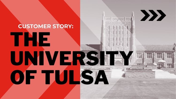 A Customer Story: University of Tulsa
