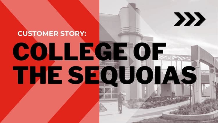 A Customer Story: College of the Sequoias