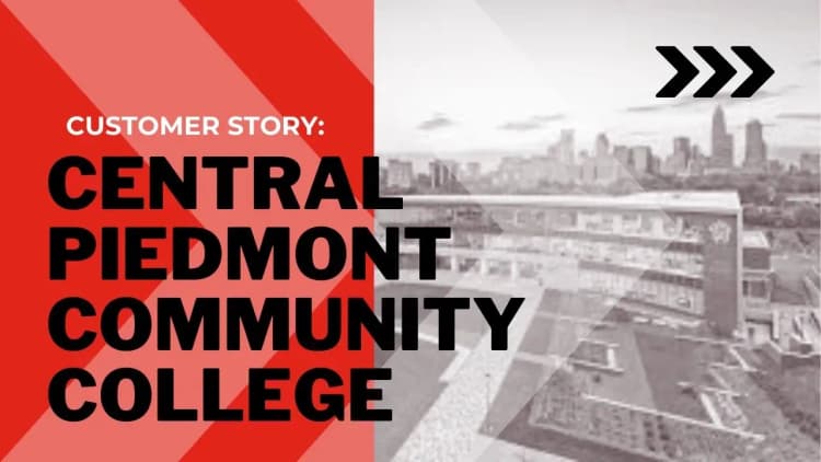 A Customer Story: Central Piedmont Community College
