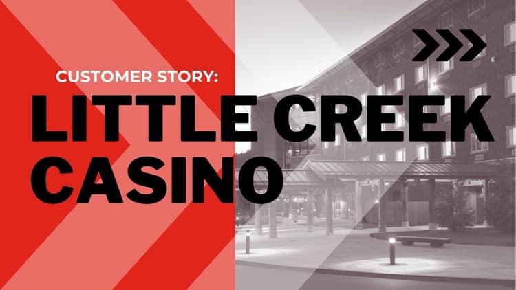 A Customer Story: Little Creek Casino