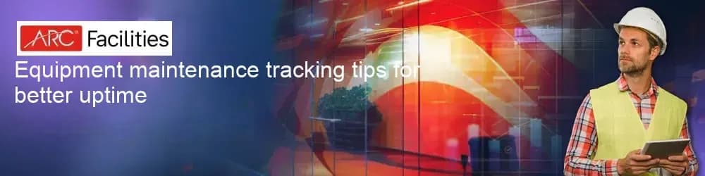 Equipment maintenance tracking tips for better uptime Equipment maintenance tracking tips for better uptime