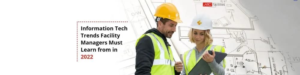 Information Tech Trends Facility Managers Must Learn from in 2022 Information Tech Trends Facility Managers Must Learn from in 2022